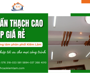 Trần thạch cao đẹp giá rẻ: Giải pháp tối ưu cho mọi công trình | Thạch cao Kiểm Lâm